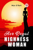 Her Royal Highness Woman