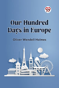 Our Hundred Days in Europe