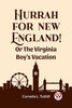 Hurrah for New England! Or The Virginia Boy’s Vacation