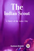 The Indian Scout A Story of the Aztec City