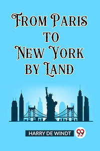 From Paris to New York by Land