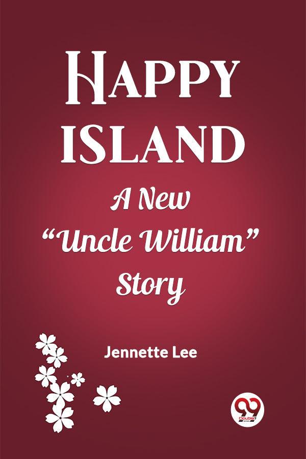 Happy Island A New "Uncle William" Story