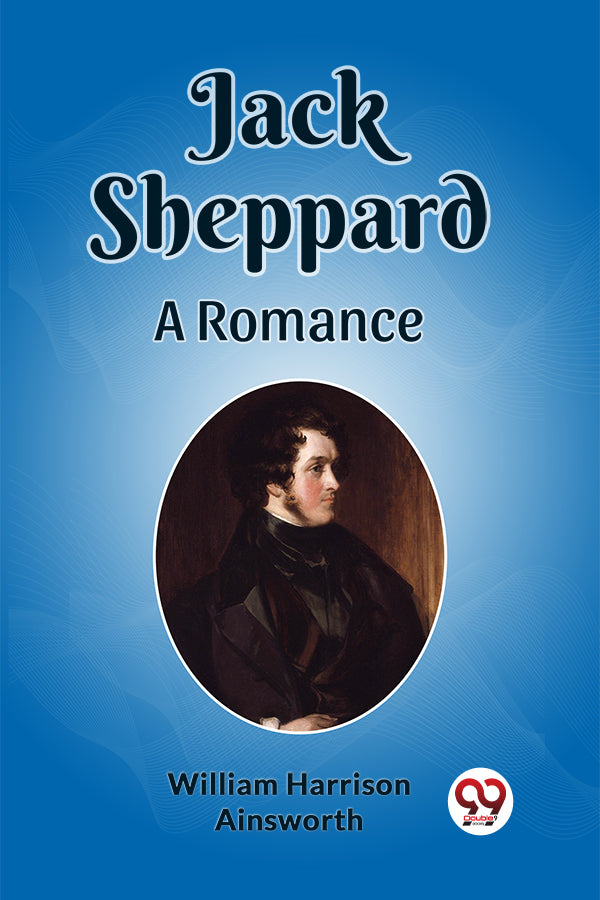 Jack Sheppard A Romance