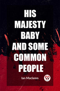 His Majesty Baby and Some Common People