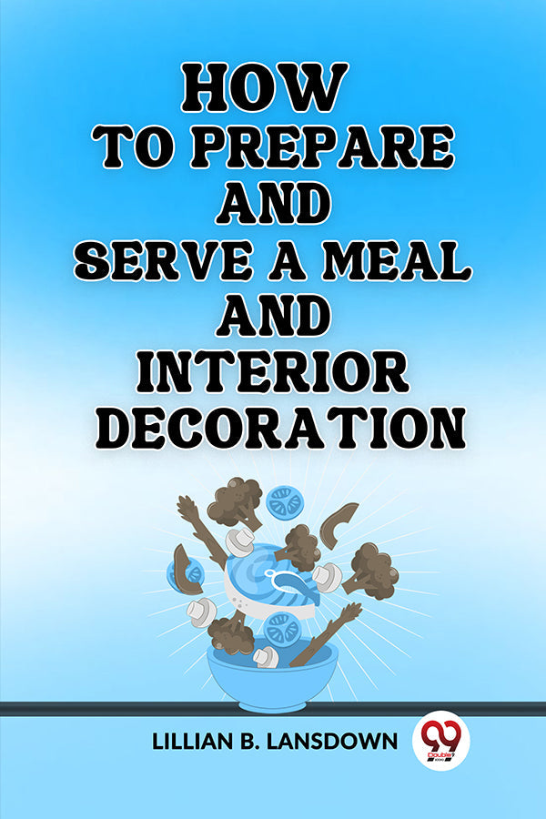 How to Prepare and Serve a Meal And Interior Decoration