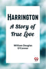 Harrington A Story of True Love