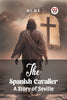 The Spanish Cavalier A Story of Seville