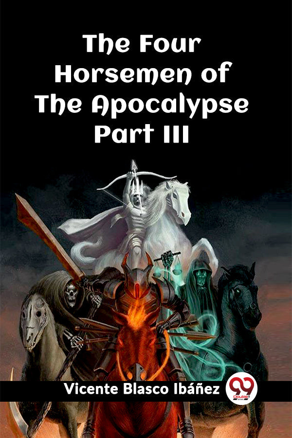 The Four Horsemen of the Apocalypse Part III