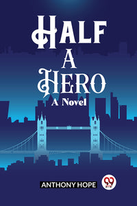 Half a Hero A Novel