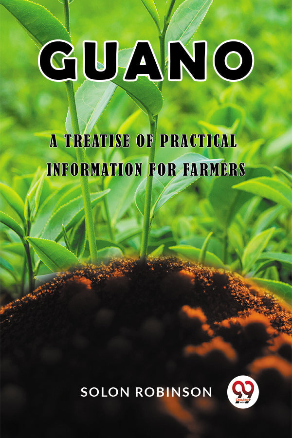 Guano A Treatise of Practical Information for Farmers