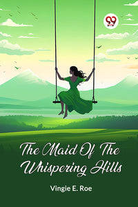 The Maid Of The Whispering Hills