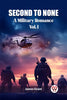 Second to None A Military Romance Vol. I