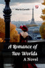 A Romance of Two Worlds A Novel