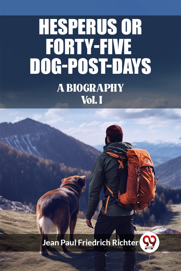 Hesperus or Forty-Five Dog-Post-Days A Biography Vol. I