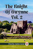 The Knight Of Gwynne Vol. 2