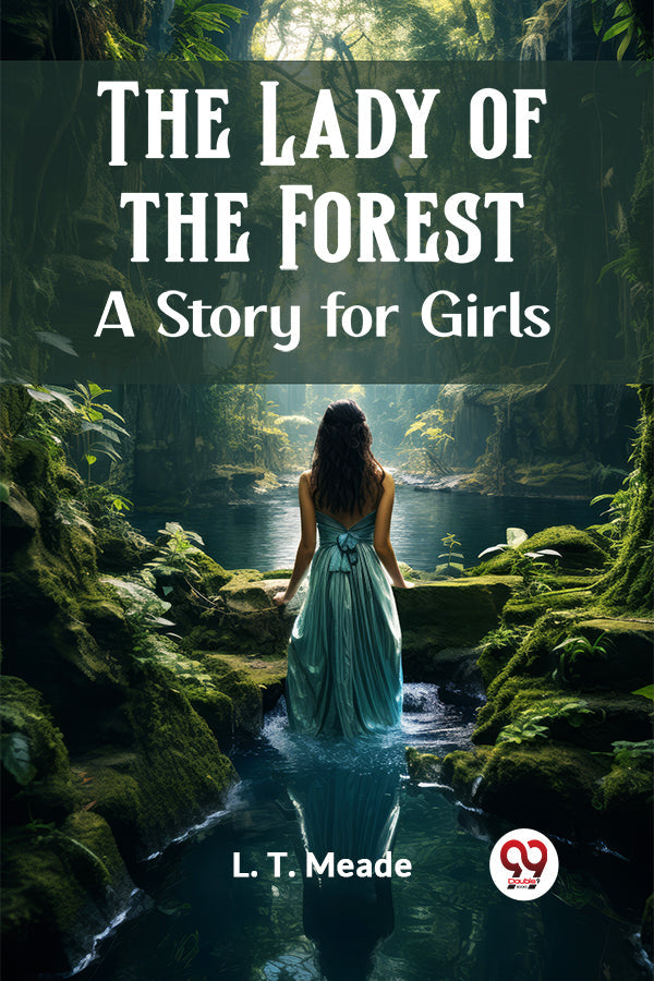 The Lady of the Forest A Story for Girls