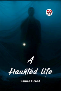 A haunted life