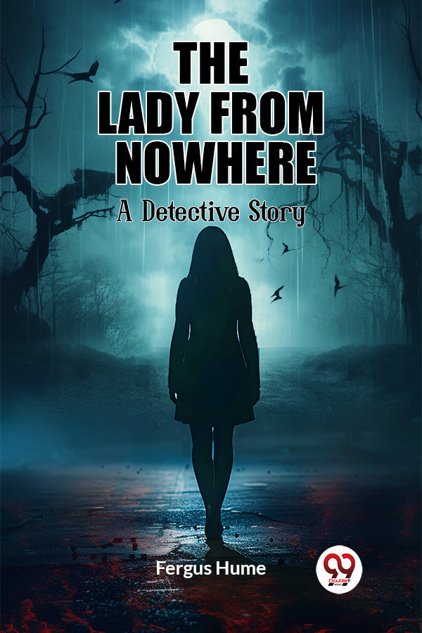 The Lady from Nowhere A Detective Story