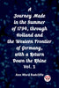 A Journey Made in the Summer of 1794, through Holland and the Western Frontier of Germany, with a Return Down the Rhine Vol. 1