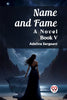 Name and Fame A Novel BOOK V