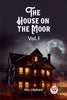 The House on the Moor Vol. I