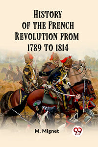 History of the French Revolution from 1789 to 1814