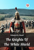 The Knights Of The White Shield