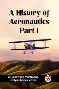 A History of Aeronautics Part I