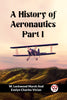 A History of Aeronautics Part I