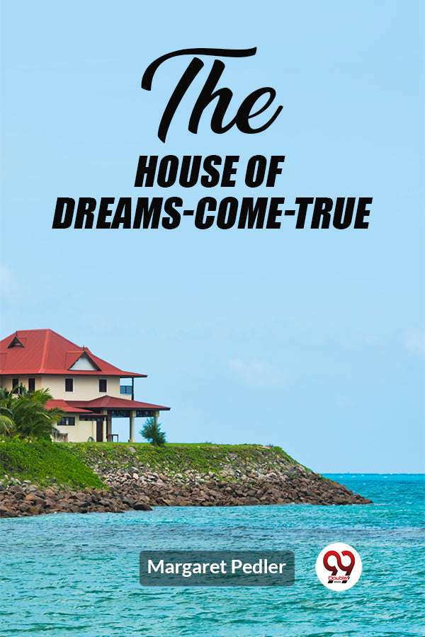 The House of Dreams-Come-True