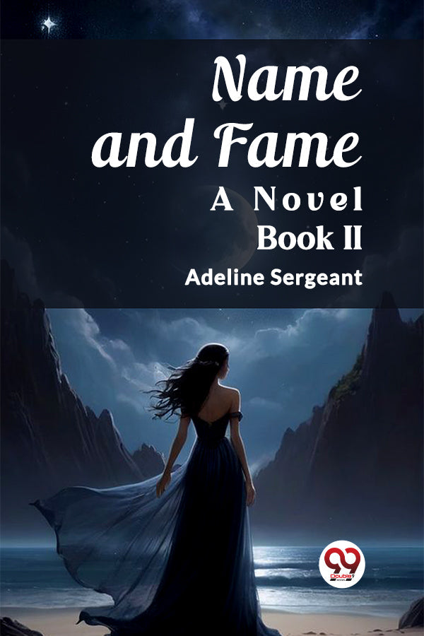 Name and Fame A Novel BOOK II