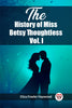 The History of Miss Betsy Thoughtless Vol. I