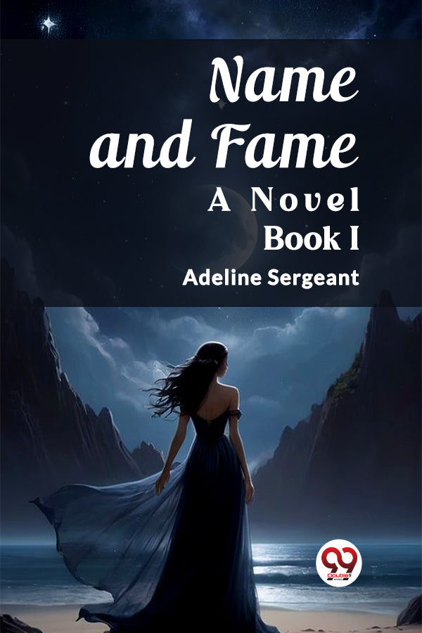 Name and Fame A Novel BOOK I