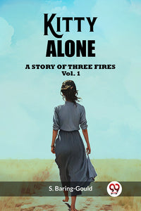 Kitty Alone A Story Of Three Fires Vol. 1