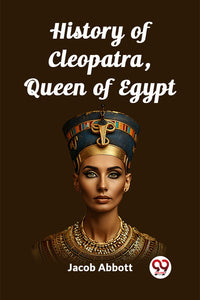 History of Cleopatra, Queen of Egypt