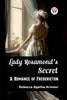 Lady Rosamond's Secret A Romance of Fredericton