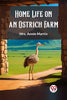 Home Life on an Ostrich Farm