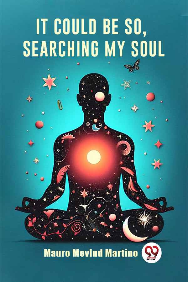 IT COULD BE SO, SEARCHING MY SOUL