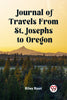 Journal of Travels From St. Josephs to Oregon