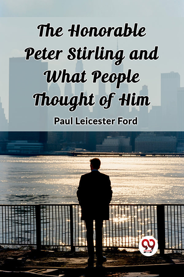 The Honorable Peter Stirling and What People Thought of Him