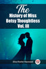 The History of Miss Betsy Thoughtless Vol. III