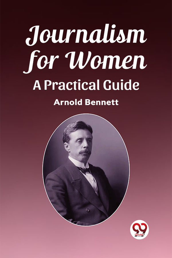 Journalism for Women A Practical Guide