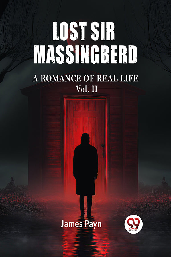 Lost Sir Massingberd A Romance of Real Life Vol. II