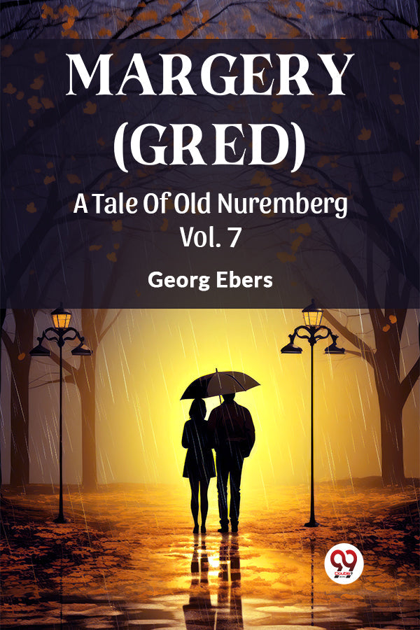 Margery (Gred) A Tale Of Old Nuremberg Vol. 7