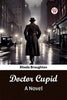 Doctor Cupid A Novel