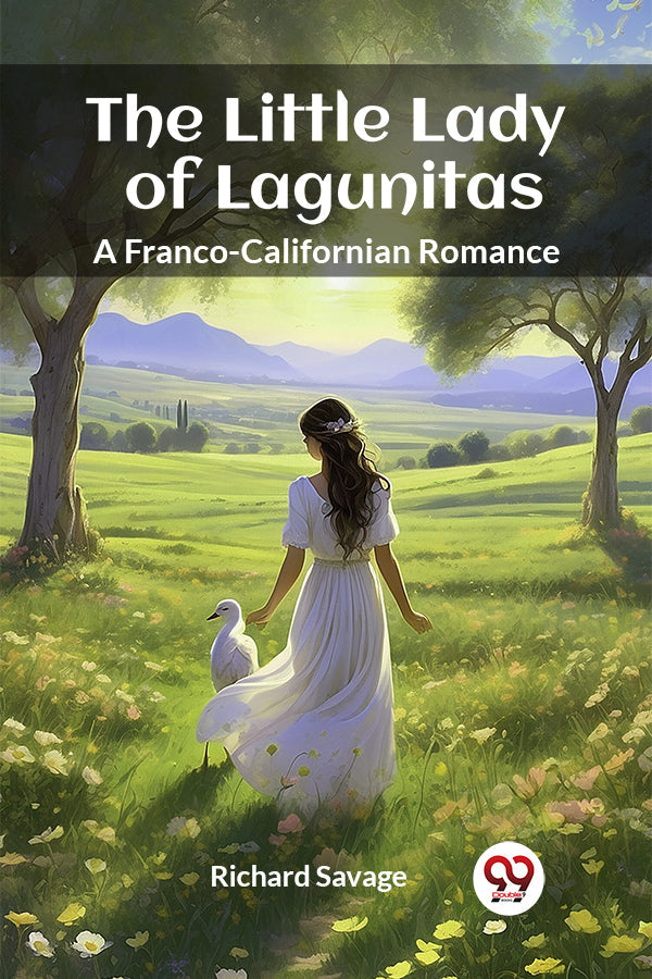 The Little Lady of Lagunitas A Franco-Californian Romance