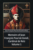 Memoirs of Jean Francois Paul de Gondi, Cardinal de Retz Volume 1