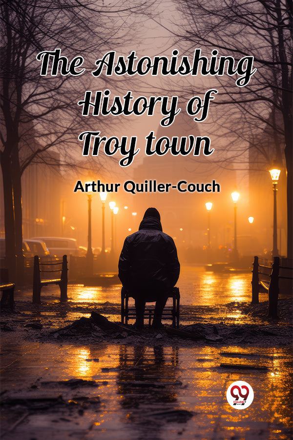 The Astonishing History of Troy Town