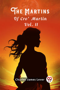 The Martins Of Cro' Martin Vol. II