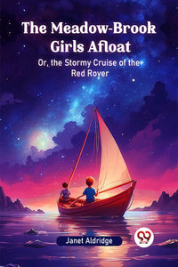 The Meadow-Brook Girls Afloat Or, the Stormy Cruise of the Red Rover